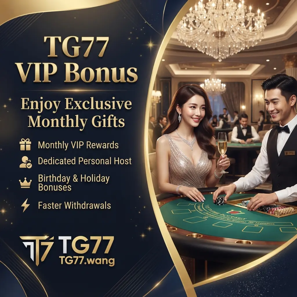 TG77 VIP Bonus Enjoy Exclusive Monthly Gifts